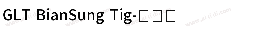 GLT BianSung Tig字体转换